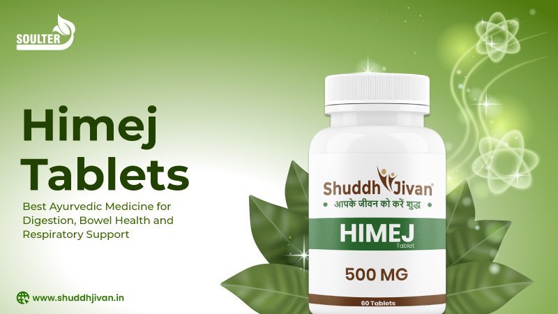 Himej Tablets: Best Ayurvedic Medicine for Digestion, Bowel Health, and Respiratory Support