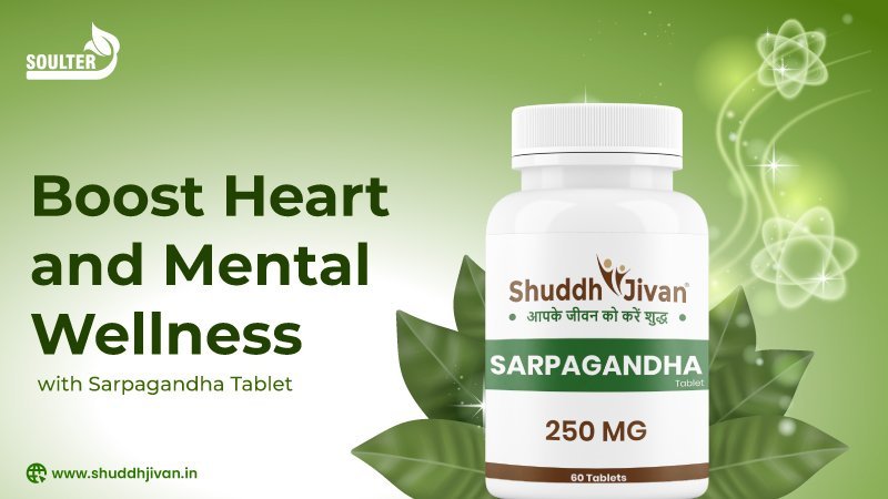 Boost Heart and Mental Wellness with Sarpagandha Tablet