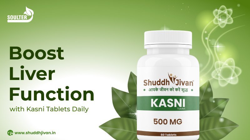 Boost Liver Function with Kasni Tablets Daily
