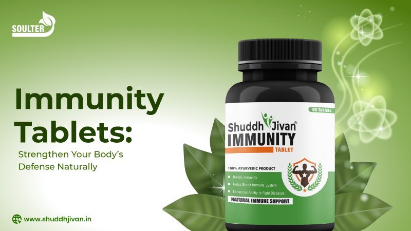 Immunity Tablets: Strengthen Your Body’s Defense Naturally