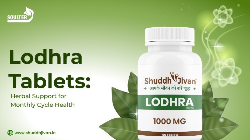 Lodhra Tablets: Herbal Support for Monthly Cycle Health