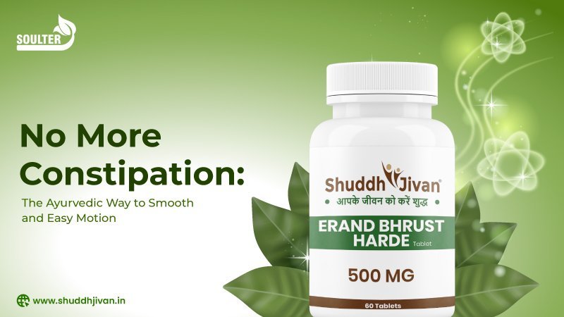No More Constipation: The Ayurvedic Way to Smooth and Easy Motion