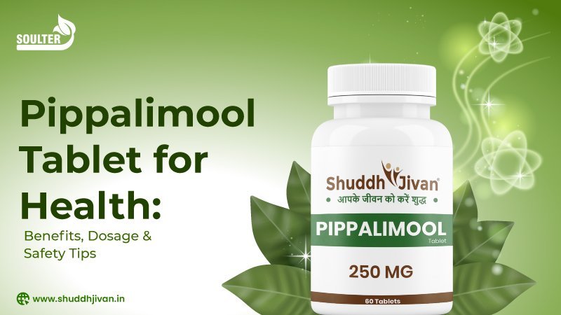 Pippalimool Tablet for Health: Benefits, Dosage & Safety Tips