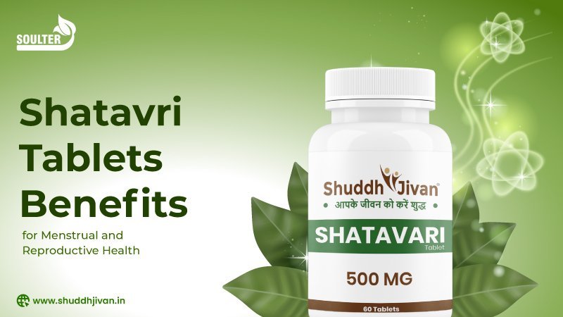 Shatavri Tablets Benefits for Menstrual and Reproductive Health