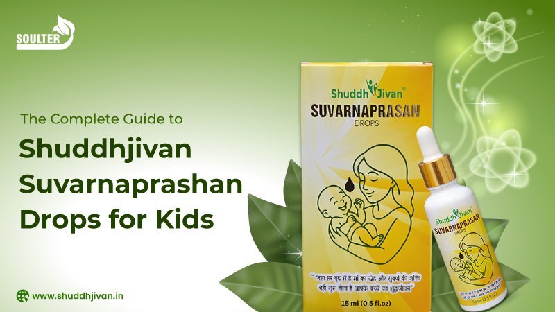 The Complete Guide to Shuddhjivan Suvarnaprashan Drops for Kids