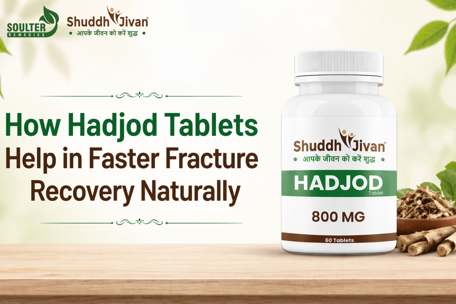 How Hadjod Tablets Help in Faster Fracture Recovery Naturally
